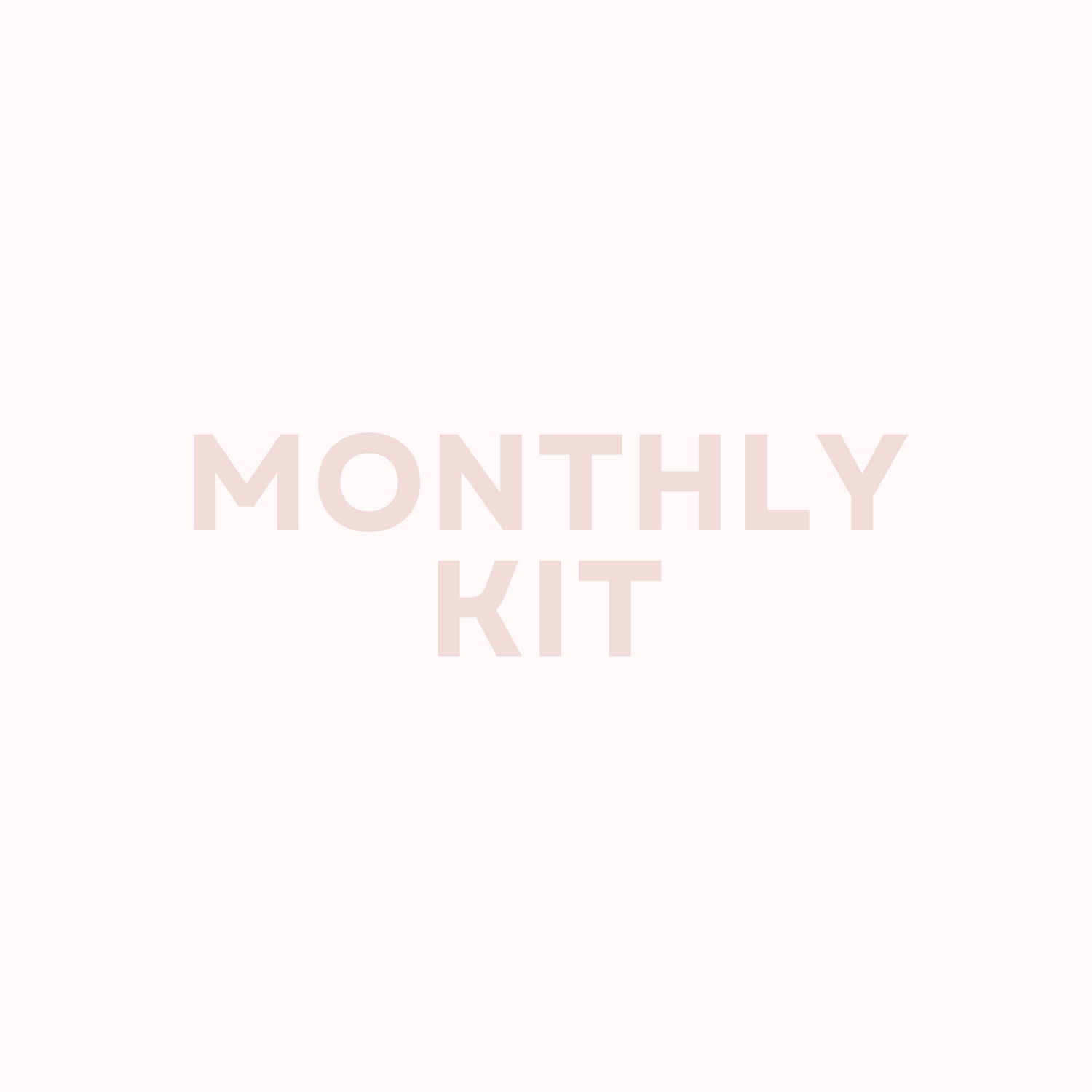 Monthly Kit